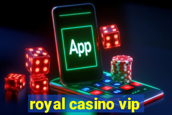 royal casino vip